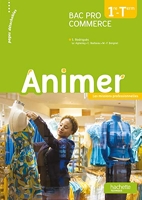 Animer 1re et Terminale Bac pro Commerce - Livre élève - Ed. 2013