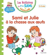 Les histoires de P'tit Sami Maternelle (3-5 ans) Sami et Julie à la chasse aux oeufs