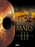 Les Boucliers de Mars - Tome 03 - Semiramis