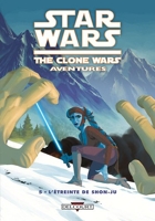 Star Wars - The Clone Wars Aventures T05 - L'étreinte de Shon-Ju - L'étreinte de Shon-Ju