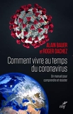 Comment vivre au temps du coronavirus - Un manuel pour comprendre et résister