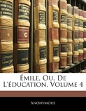 Émile, Ou, de l'Éducation, Volume 4 - Nabu Press - 22/02/2010