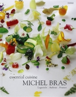 Michel Bras Essential Cuisine - Laguiole, Aubrac, France, édition en langue anglaise