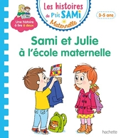 Les histoires de P'tit Sami Maternelle (3-5 ans) Sami et Julie à l'école maternelle
