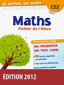 Au Rythme des maths CE2 2012 Fichier de l'élève - Fichier de l'élève - Edition 2012 de Josiane Hélayel