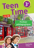 Teen Time anglais cycle 4 / 3e - Fichier pédagogique - éd. 2017