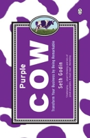 Purple Cow - Transform Your Business by Being Remarkable