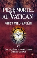 Piège mortel au Vatican - Les enquêtes du commandant Gabriel Gerfaut Tome 7