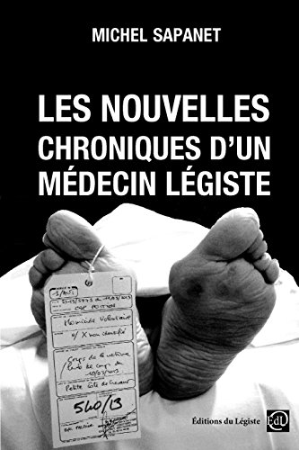 Les nouvelles chroniques d'un médecin légiste, Michel Sapanet - les Prix  d'Occasion ou Neuf