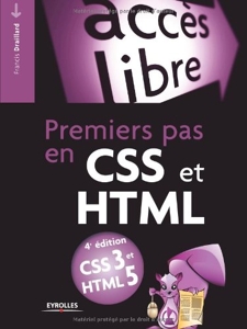 Premiers pas en CSS et HTML CSS 3 et HTML 5 de Francis Draillard