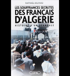 Les Souffrances Secrètes Des Français D'algérie
