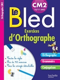 Cahier Bled Exercices D'Orthographe CM2 - Hachette Éducation - 14/01/2015