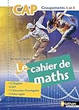 Le Cahier de Maths CAP Groupements A et B