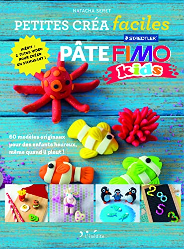 Petites créa faciles - Pâte fimo kids - 60 Modèles Originaux Pour  Natacha Seret - les Prix d'Occasion ou Neuf