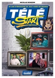 Télé Start : 40 ans d'émissions TV sur les jeux vidéo - 40 ans d'émissions TV sur les jeux vidéo en France