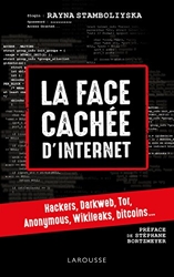 La Face Cachée D'internet - Hackers, dark net... de Rayna Stamboliyska