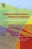 Systeme Familial Interieur - Blessures et Guerison: Nouveau Modele by Schwartz