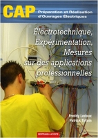 Electrotechnique, expérimentation, mesures sur des applications professionnelles CAP Préparation et réalisation d'ouvrages électriques
