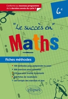 Le Succès En Maths 6e - Fiches Méthodes