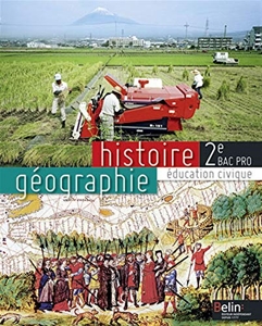 Histoire Géographie / Éducation civique - 2e Bac Pro (2013) - Manuel élève de Brigitte Allain-Chevallier