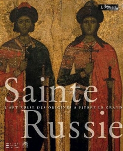 Sainte Russie - L'art russe des origines à Pierre le Grand de Jannic Durand