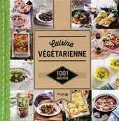 Cuisine végétarienne - 1001 Recettes