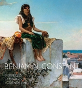 Benjamin-Constant. Merveilles et mirages de l'orientalisme