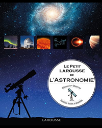 Le Petit Larousse de l'astronomie