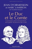 Le Duc et le Comte - Conversation autour de Saint-Simon, de la gaîté, du pouvoir, de la mort et de la postérité