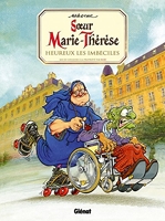 Soeur Marie-Thérèse Tome 2 - Heureux Les Imbéciles