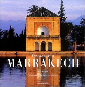 L'Art de vivre à Marrakech de José Alvarez