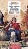 Justice, politique et République, de l'affaire Dreyfus à la guerre d'Algérie