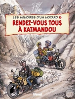 Les Mémoires d'un Motard - Tome 05 - Rendez-vous à Katmandou