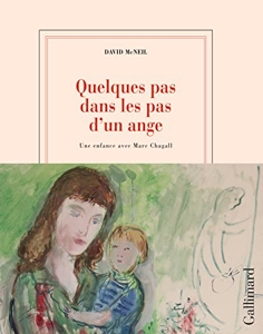 Quelques pas dans les pas d'un ange - Une enfance avec Marc Chagall de David McNeil