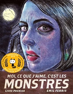 Moi, ce que j'aime, c'est les monstres - Fauve d'Or - Prix du Meilleur Album du Festival d'Angoulême 2019 - Grand Prix de la critique 2019 d'Emil Ferris