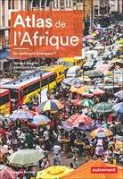 Atlas de l'Afrique - Un continent émergent ?