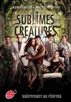 Sublimes Créatures - Tome 1 - 16 Lunes avec affiche du film en couverture