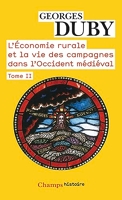 L'Économie rurale et la vie des campagnes dans l'Occident médiéval - France, Angleterre, Empire, IXe-XVe siècles Tome 2