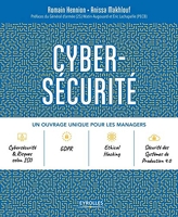 Cybersécurité - Un ouvrage unique pour les managers. Préfaces du Général d'armée (2S) Watin-Augouard et Eric Lachapelle (PECB)