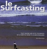 Le Surfcasting - Tout savoir sur cette technique, de la mer du Nord à la Méditerranée