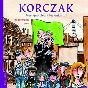 Korczak - Pour que vivent les enfants de Philippe Meirieu