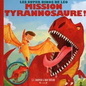 Les Super Dinos de Léo - Mission Tyrannosaure!