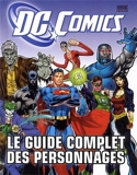 Dc Comics ,Le Guide Complet Des Personnages 2° Ed