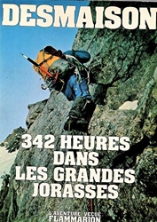 342 Heures Dans Les Grandes Jorasses. Collection - L'aventure vecue. de René DESMAISON
