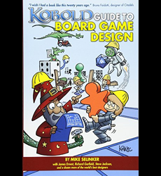Kobold Guide to Board Game Design by David Howell, Mike Selinker