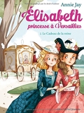 Elisabeth T2 Le Cadeau de la reine - Elisabeth, princesse à Versailles - tome 2