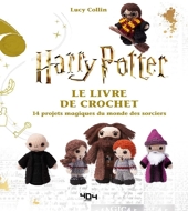 Harry Potter - Le livre de crochet - 14 modèles - Le livre de crochet officiel - 14 modèles du monde des sorciers à créer