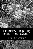 Le Dernier Jour d'un Condamné - CreateSpace Independent Publishing Platform - 23/07/2012