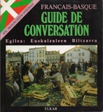Francais-Basque, Guide de Conversation - Egilea - Euskalzaleen Biltzarra