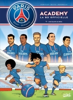 Paris Saint-Germain Academy T01 - Une équipe de rêve